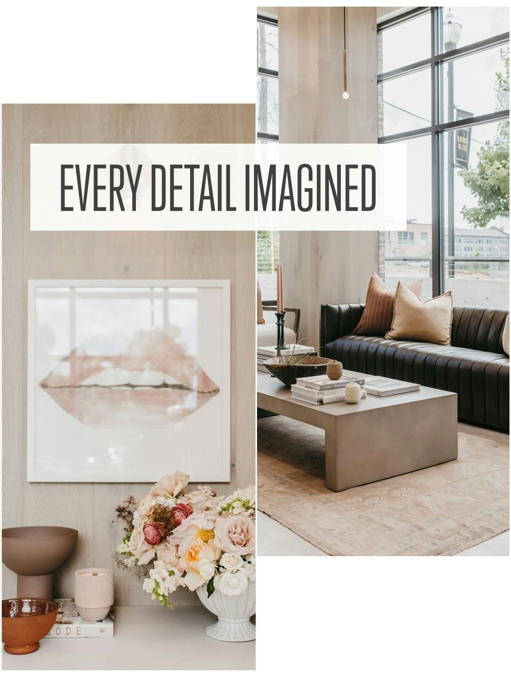 Elegant, light-filled interior with modern decor, soft neutral tones, and the phrase “Every Detail Imagined” overlayed across framed artwork and a chic seating area.
